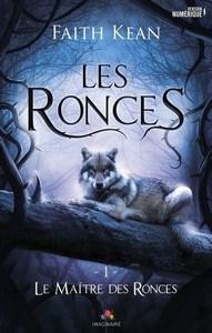 Faith Kean / Le maître des ronces, tome 1 : Les ronces Faith Kean / Le maître des ronces, tome 1 : Les ronces