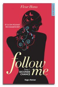 Follow me, t.1 : Seconde chance – Fleur Hana