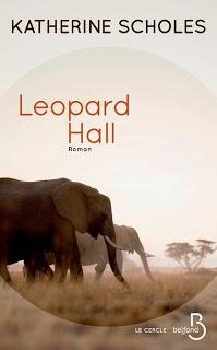 Leopard Hall.Katherine Scholes.Editions Belfond.631 pages...