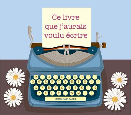 Throwback Thursday Livresque #28 : Ce livre que j’aurais voulu écrire !