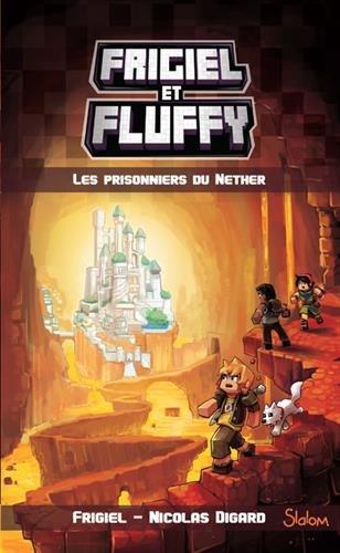 Frigiel et Fluffy : Les prisonniers du Nether, de Frigiel et Nicolas Digard