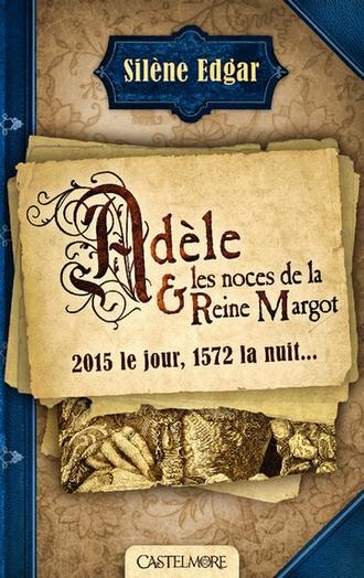 Couverture Adèle et les noces de la reine Margot