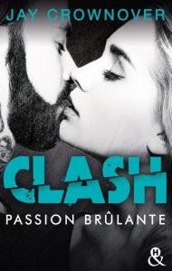 Clash, Tome 1 : Passion brûlante de Jay Crownover – Bien plus qu’une simple romance !