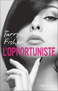 Tarryn Fisher / Love me with lies, tome 1 : L’opportuniste