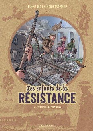 Les enfants de la résistance, tome 2 : Premières répressions - Benoit Ers et Dugomier