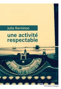 Julia Kerninon – Une activité respectable ****
