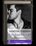 Los Angeles VIP, tome 2 : L’envoûtement – Vanessa Fewings Los Angeles VIP, tome 2 : L’envoûtement – Vanessa Fewings