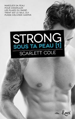 'Sous ta peau, tome 1: Strong' de Scarlett Cole