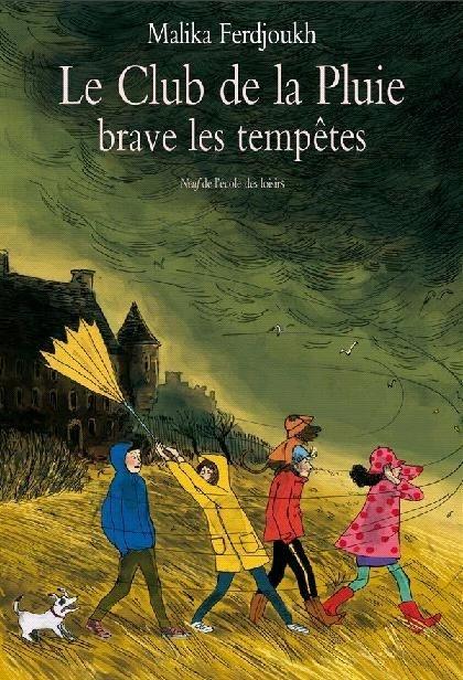 Le Club de la Pluie brave les tempêtes - Malika Ferdjoukh