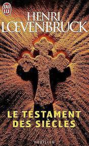 Le testament des siècles de Loevenbruck