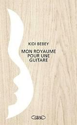 Mon Royaume pour une guitare de Kidi Bebey