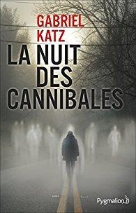 La nuit des cannibales – Gabriel Katz