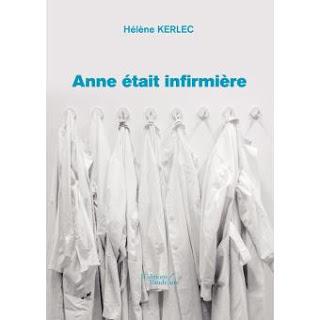 Anne était infirmière - Hélène Kerlec