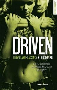 K. Bromberg / Driven, tome 5 : Slow Flame