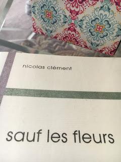 Sauf les fleurs, Nicolas Clément