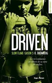 'The Driven, Saison 5 : Slow Flame' de Kay Bromberg