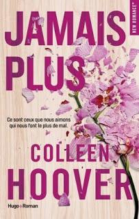 Jamais plus.Colleen Hoover.Editions Hugo Roman.402 pages....