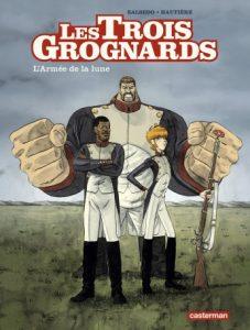 Les trois grognards T1 L’Armée de la lune (Salsedo, Hautière) – Casterman – 14,95€ Les trois grognards T1 L’Armée de la lune (Salsedo, Hautière) – Casterman – 14,95€