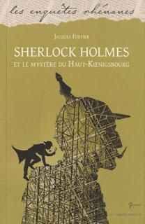 Sherlock Holmes et le mystère du Haut-Kœnigsbourg - Jacques Fortier