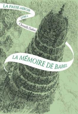 La Passe-miroir, tome 3 : La mémoire de Babel - Christelle Dabos