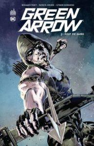 Green Arrow T5 (Percy, Zircher, Kudranski) – Urban Comics – 17,50€ Green Arrow T5 (Percy, Zircher, Kudranski) – Urban Comics – 17,50€