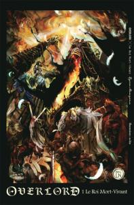Overlord, Tome 1 : Le roi mort-vivant de Kugane Maruyama et So-bin – Un antihéros et des femmes badass !