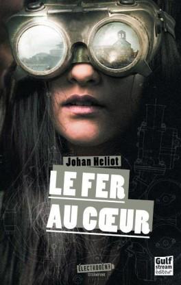 Le fer au coeur – Johan Heliot