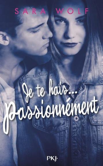 Je te hais…passionnément