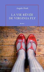 La vie rêvée de Virginia Fly • Angela Huth
