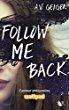 Follow Me Back, Tome 1 de A.V Geiger – Le nouveau phénomène obsédant de Wattpad !