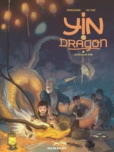 Yin et le dragon, tome 2 : Les écailles d'or - Richard Marazano et Yao Xu