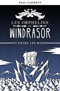 Les orphelins de Windrasor, tome 1 - Paul Clément