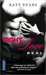 Fight for Love Tome 1 : Real de Katy Evans