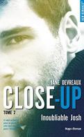 Close-up #2 – Inoubliable Josh – Jane Devreaux
