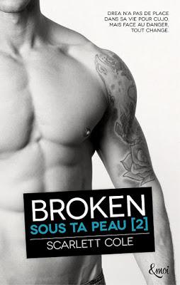 'Sous ta peau, tome 2 : Broken' de Scarlett Cole