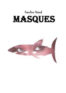 MASQUES – Caroline Giraud