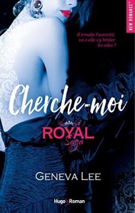 Chronique Lecture n°86 : Royal Saga, tome 4, Cherche-moi,  ( Geneva Lee )