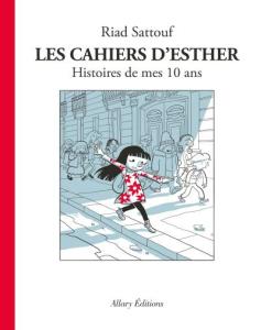 Les cahiers d’Esther : histoire de mes 10 ans de Riad Sattouf – Des petites bulles de bonheur !