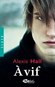 Alexis Hall / Spires, tome 4 : A vif