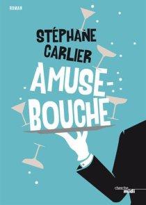 Amuse-Bouche, de Stéphane Carlier