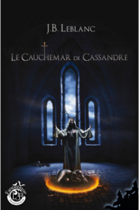 Le cauchemar de Cassandre (J.B. Leblanc)