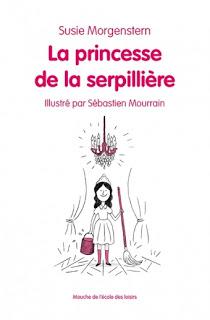 La Princesse de la serpillière de Susie Morgenstern et Sébastien Mourrain