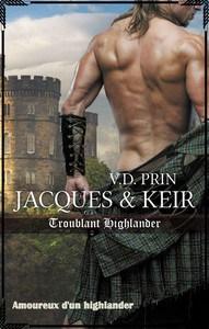 V.D Prin / Amoureux d’un highlander, tome 1 : Troublant highlander (Jacques & Keir)