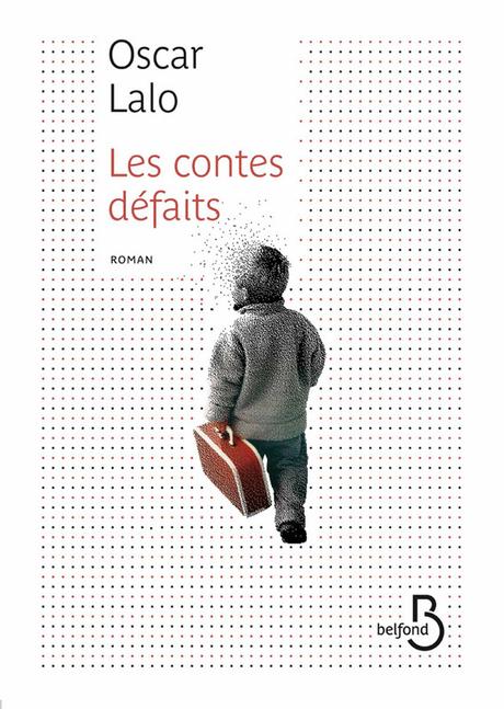 Les Contes défaits. Oscar LALO. Éditions Belfond - 2016