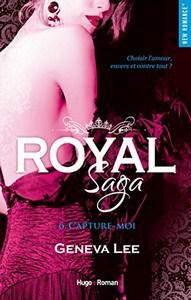 Geneva Lee / Royal Saga, tome 6 : Capture-moi