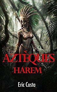 Aztèques :  Harem