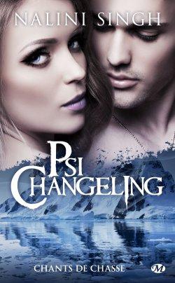 Psi-Changeling : Chants de chasse de Nalini Singh