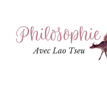 Philosophie avec Lao Tseu