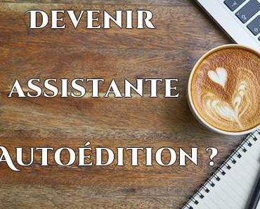 Et si je devenais assistante d'autoédition ? (à mon compte)