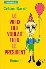 Le vieux qui voulait tuer le Président